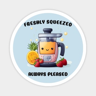 Fruit Juicer Freshly Squeezed Always Pleased Funny Health Novelty Magnet